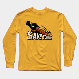 Save you now! Long Sleeve T-Shirt